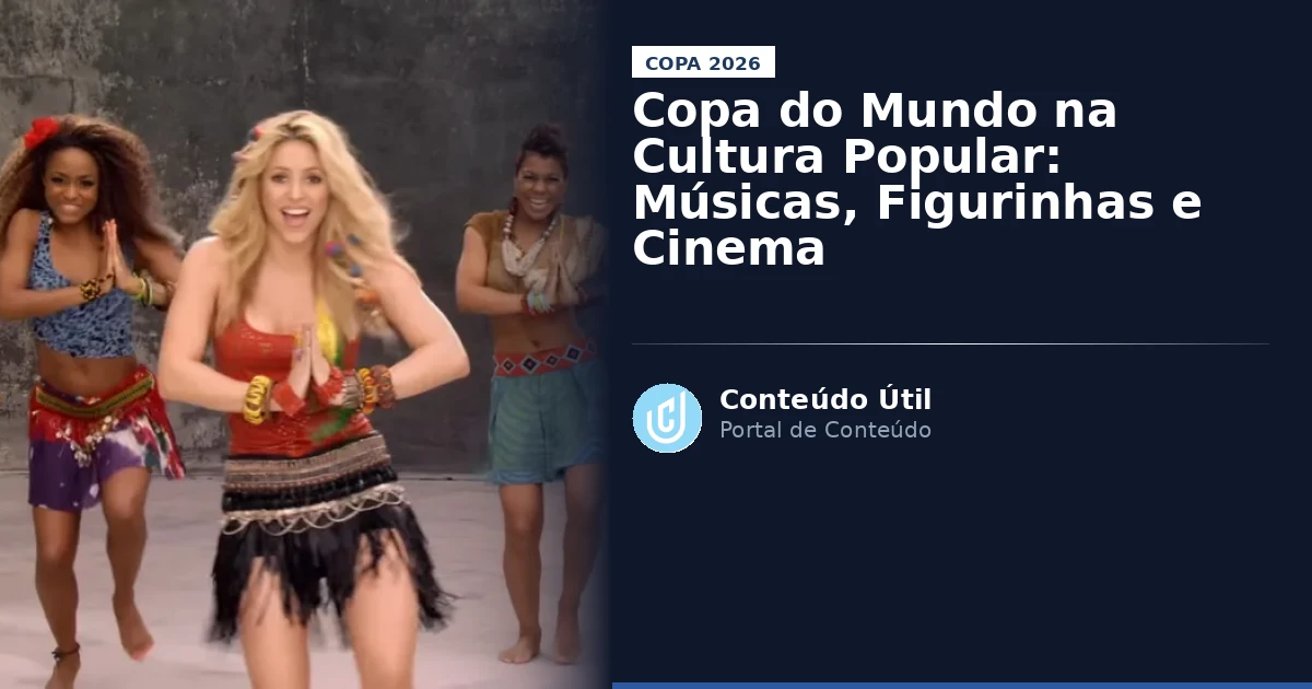 Copa do Mundo na Cultura Popular: Músicas, Figurinhas e Cinema | Conteúdo Útil