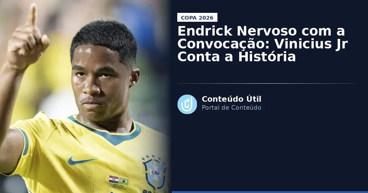 Endrick Nervoso com a Convocação: Vinicius Jr Conta a História | Conteúdo Útil