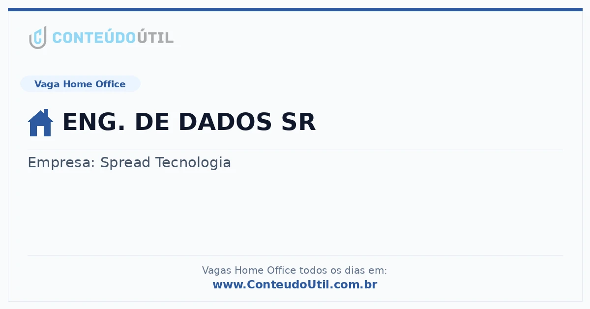 Vaga Home Office: ENG. DE DADOS SR | Conteúdo Útil
