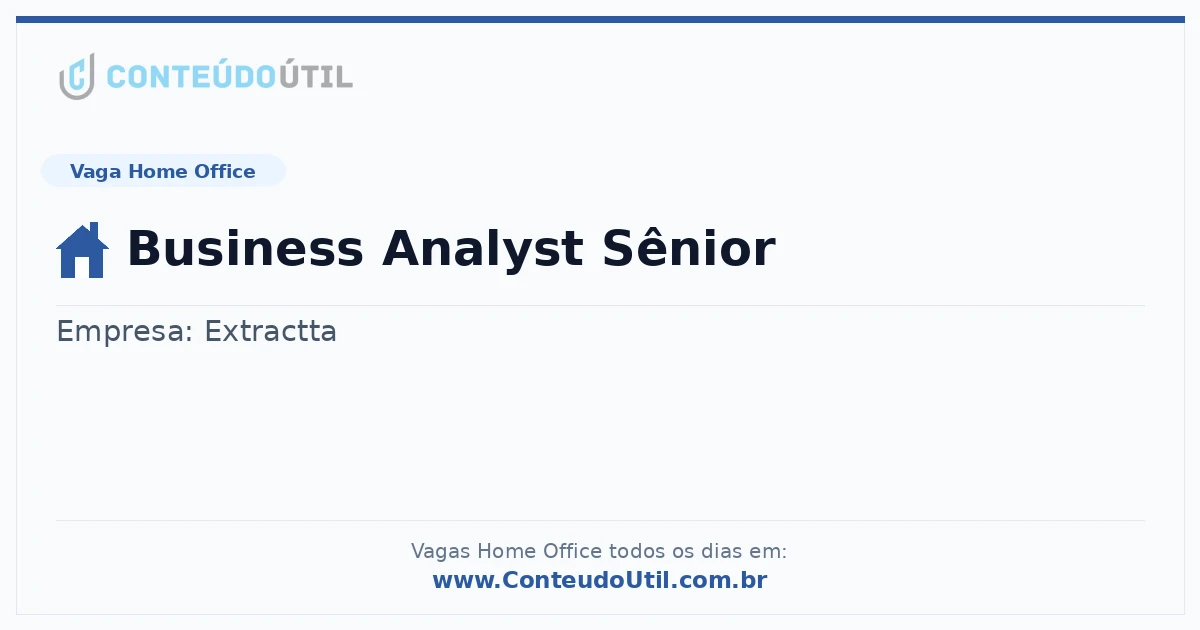 Vaga Home Office: Business Analyst Sênior | Conteúdo Útil