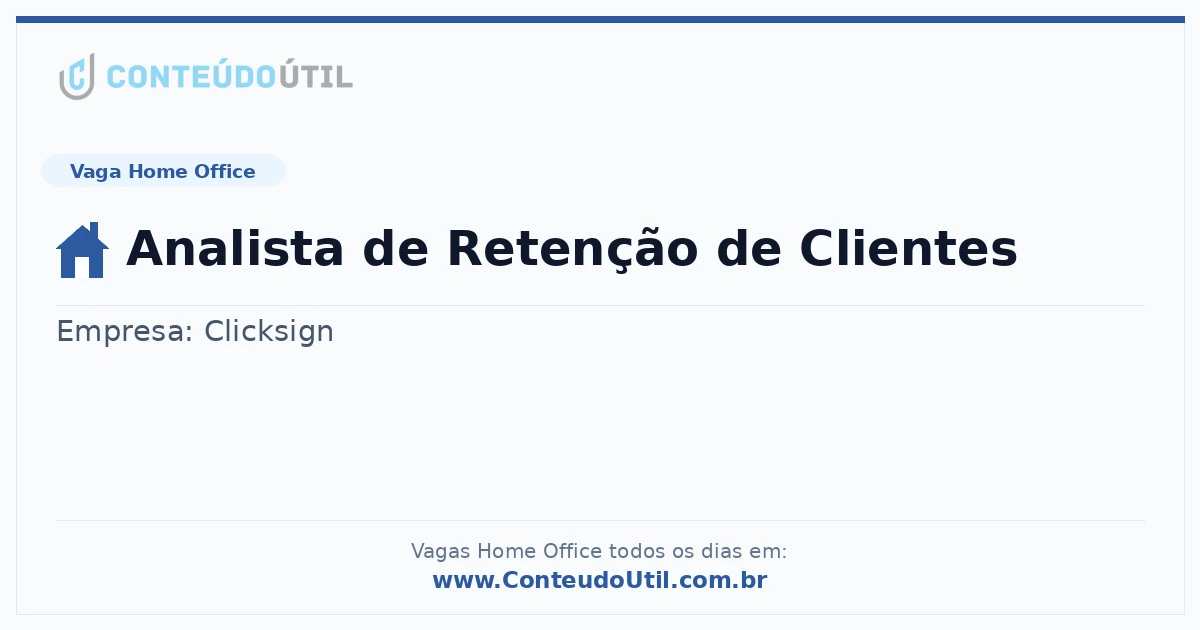 Vaga Home Office: Analista de Retenção de Clientes | Conteúdo Útil