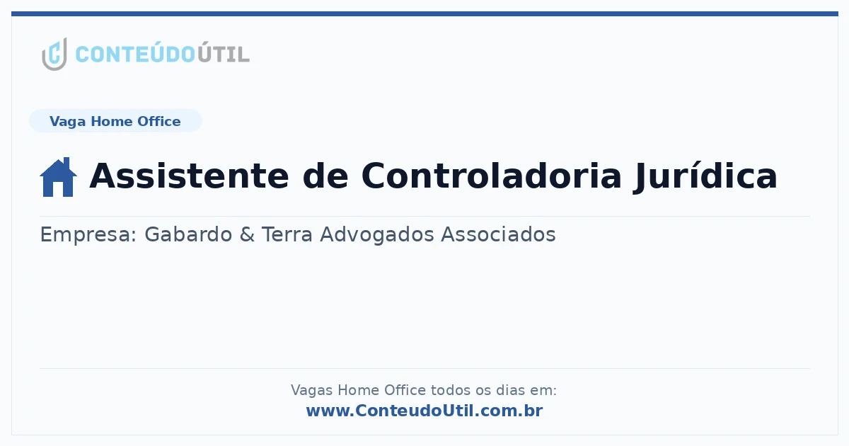 Vaga Home Office: Assistente de Controladoria Jurídica | Conteúdo Útil