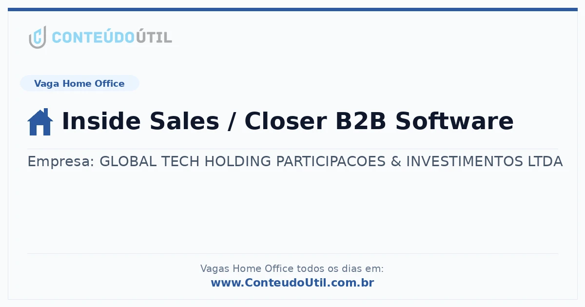Vaga Home Office: Inside Sales / Closer B2B Software | Conteúdo Útil