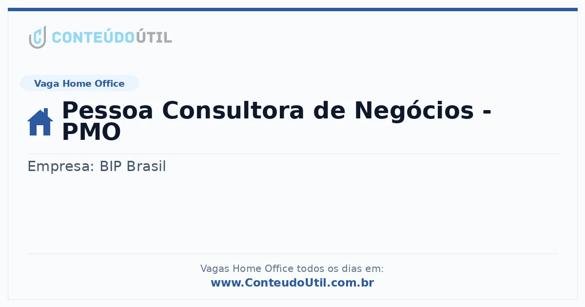 Vaga Home Office: Pessoa Consultora de Negócios - PMO | Conteúdo Útil