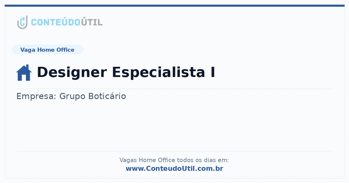 Vaga Home Office: Designer Especialista I | Conteúdo Útil