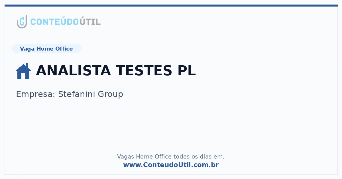 Vaga Home Office: ANALISTA TESTES PL | Conteúdo Útil