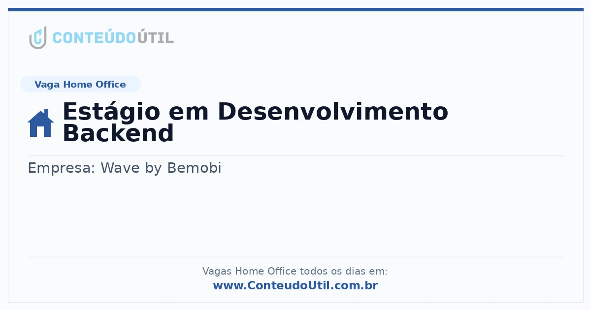 Vaga Home Office: Estágio em Desenvolvimento Backend | Conteúdo Útil