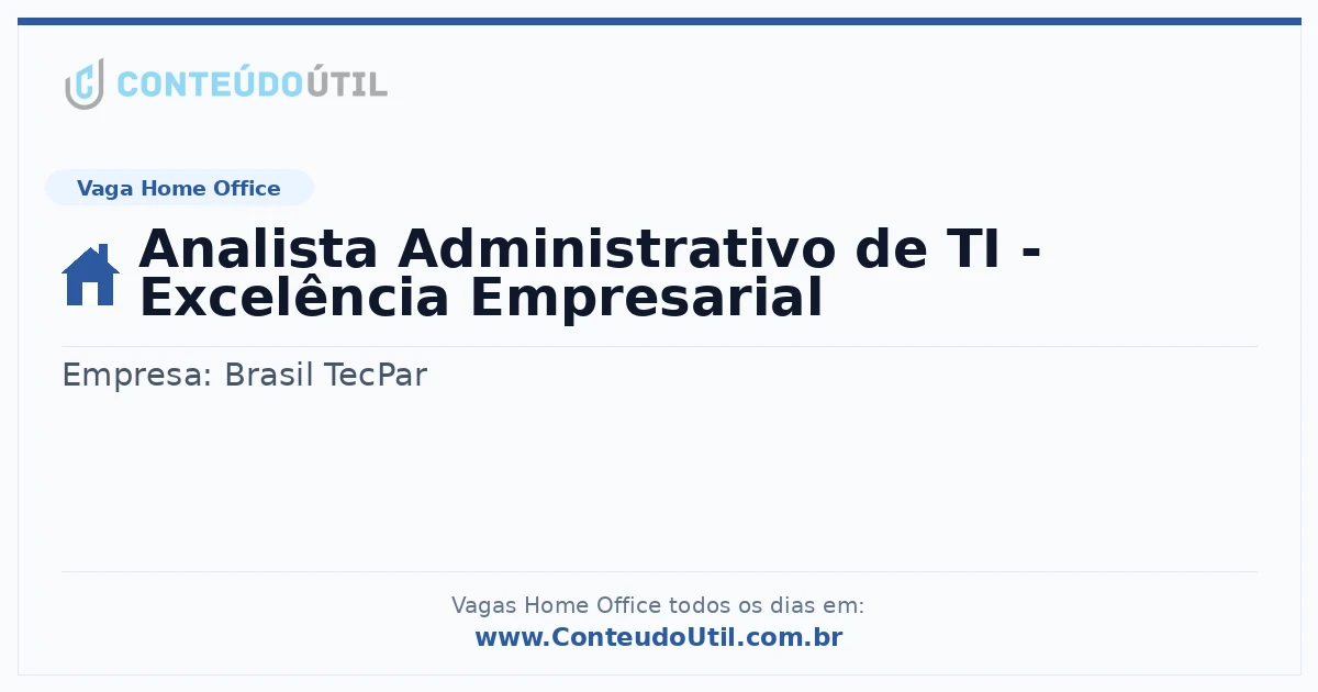 Vaga Home Office: Analista Administrativo de TI -  Excelência Empresarial | Conteúdo Útil