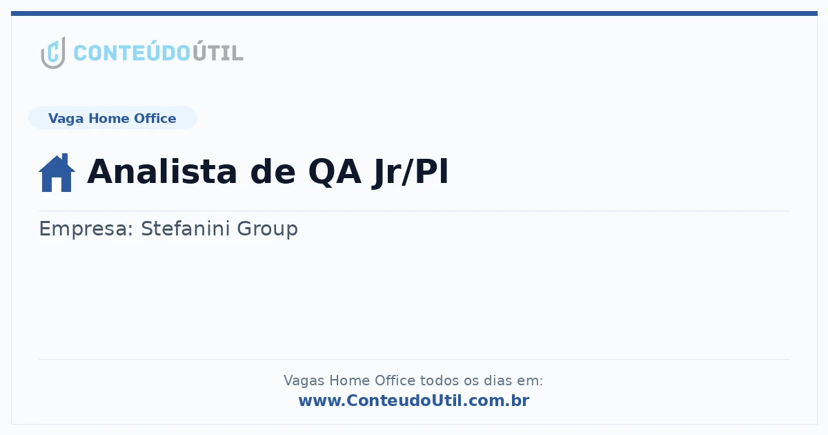 Vaga Home Office: Analista de QA Jr/Pl | Conteúdo Útil