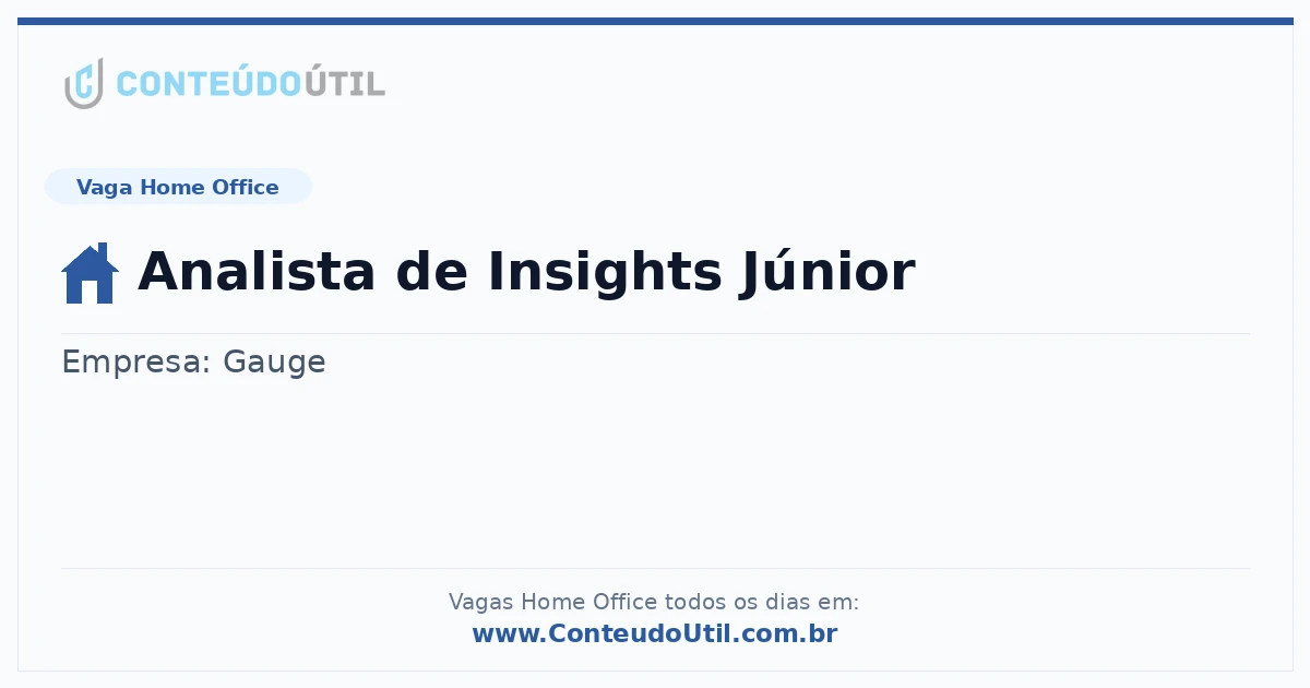 Vaga Home Office: Analista de Insights Júnior na empresa Gauge | Quero Home