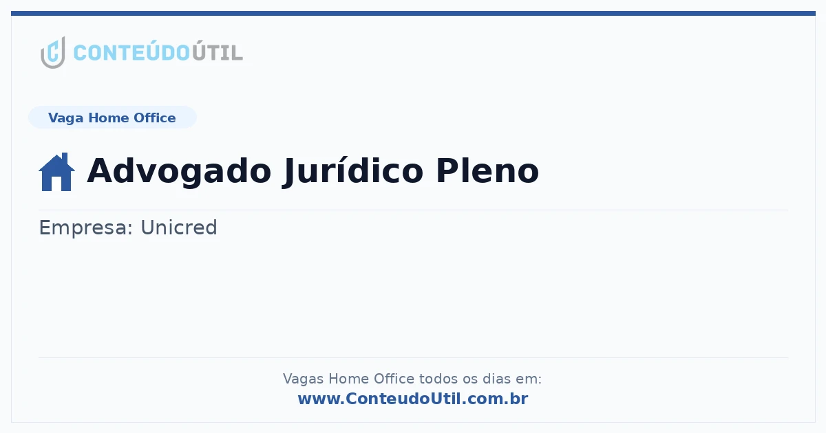 Vaga Home Office: Advogado Jurídico Pleno na empresa Unicred | Quero Home