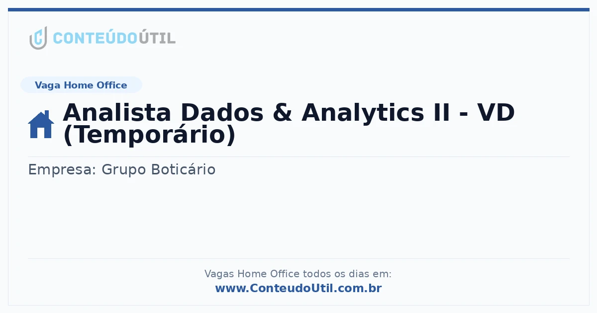 Vaga Home Office: Analista Dados & Analytics II - VD (Temporário) na empresa Grupo Boticário | Quero Home