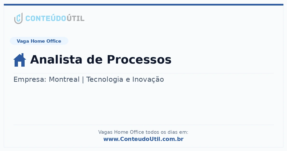 Vaga Home Office: Analista de Processos na empresa Montreal | Tecnologia e Inovação | Quero Home