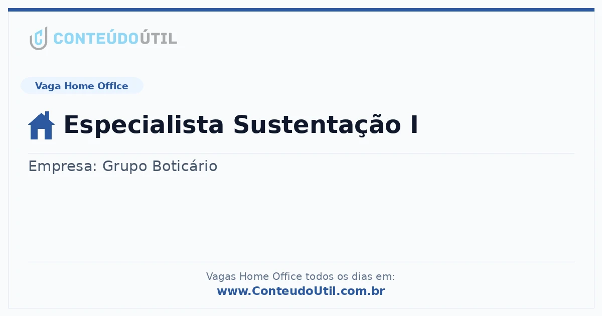Vaga Home Office: Especialista Sustentação I na empresa Grupo Boticário | Quero Home